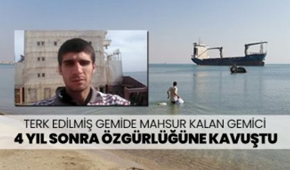 Terk edilmiş gemide mahsur kalan gemici  4 yıl sonra özgürlüğüne kavuştu