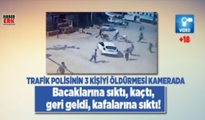 Trafik polisinin 3 kişiyi öldürmesi kamerada