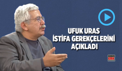 Ufuk Uras İstifa Gerekçelerini Açıkladı