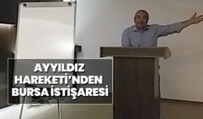 Ayyıldız Hareketi’nden Bursa istişaresi