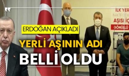 Erdoğan açıkladı: Yerli aşının adı belli oldu