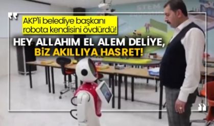 AKP'li belediye başkanı, robota kendisini övdürdü! Hey Allahım El alem deliye, biz akıllıya hasret!