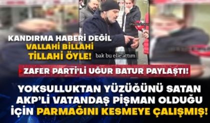 Zafer Parti’li Uğur Batur paylaştı! Yoksulluktan yüzüğünü satan AKP’li vatandaş pişman olduğu için parmağını kesmeye çalışmış!