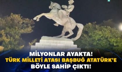 Milyonlar ayakta! Türk Milleti atası Başbuğ Atatürk’e böyle sahip çıktı!