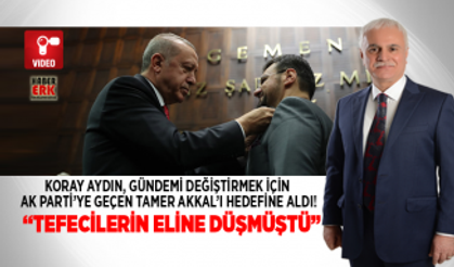 Koray aydın, gündemi değiştirmek için  Ak Parti’ye geçen Tamer Akkal’ı hedefine aldı! "Tefecilerin Eline Düşmüştü"