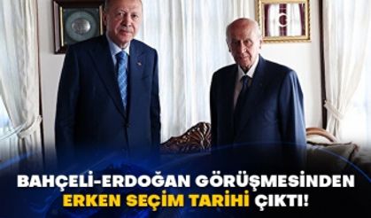 Bahçeli-Erdoğan görüşmesinden erken seçim tarihi çıktı!