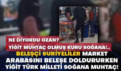 Ne diyordu ozan? Yiğit muhtaç olmuş kuru soğana!.. Suriyeliler market arabasını beleşe doldururken yiğit Türk Milleti soğana muhtaç!