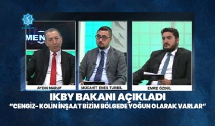 IKBY Bakanı açıkladı “Cengiz-Kolin inşaat bizim bölgede yoğun olarak varlar”