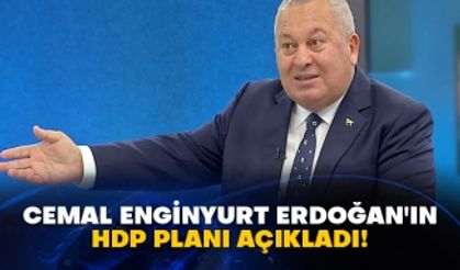 Cemal Enginyurt Erdoğan'ın HDP planı açıkladı!