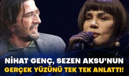 Nihat Genç, Sezen Aksu’nun gerçek yüzünü tek tek anlattı!