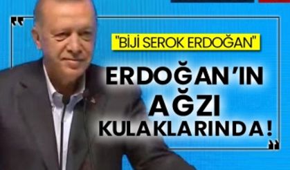 "Biji Serok Erdoğan" Erdoğan’ın ağzı kulaklarında!