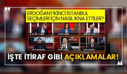 Erdoğan’ı ikinci İstanbul seçimleri için nasıl ikna ettiler? İşte itiraf gibi açıklamalar!