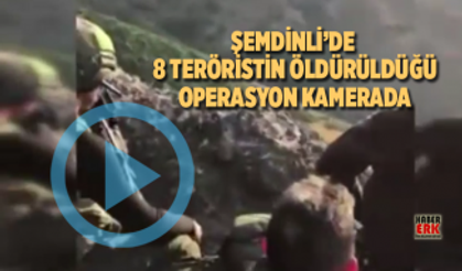 Şemdinli’de 8 teröristin etkisiz hale getirildiği operasyon kamerada