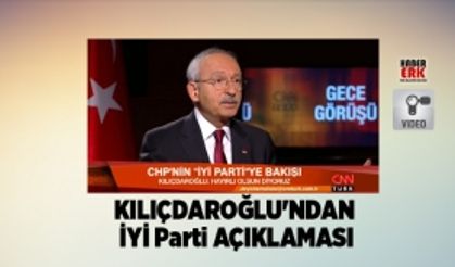 Kılıçdaroğlu'ndan İYİ Parti açıklaması