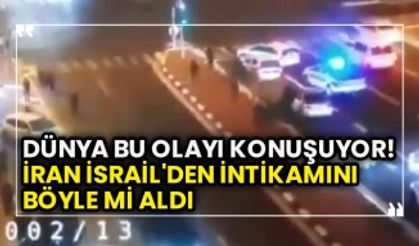 Dünya bu olayı konuşuyor! İran İsrail'den intikamını böyle mi aldı