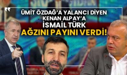 Ümit Özdağ’a yalancı diyen Kenan Alpay’a İsmail Türk ağzını payını verdi!