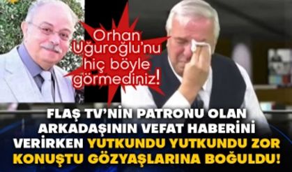 Orhan Uğuroğlu Flaş TV’nin patronu olan arkadaşının vefat haberini verirken yutkundu yutkundu zor konuştu gözyaşlarına boğuldu!