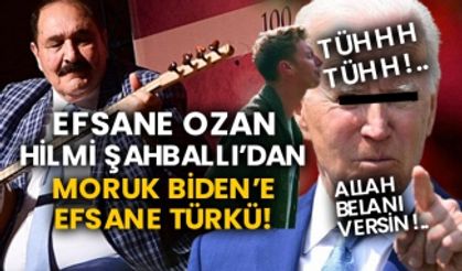 Efsane ozan Hilmi Şahballı’dan moruk Biden’e efsane türkü! Tühhh Tühh Allah belanı versin!..