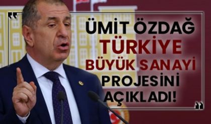 Ümit Özdağ, Türkiye büyük sanayi projesini açıkladı!