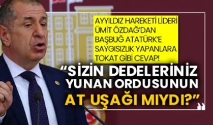 Ayyıldız Hareketi Lideri Ümit Özdağ’dan Başbuğ Atatürk’e saygısızlık yapanlara tokat gibi cevap! “Sizin dedeleriniz Yunan ordusunun at uşağı mıydı?”