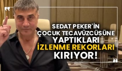 Sedat Peker'in çocuk tecavüzcüsüne yaptıkları izlenme rekorları kırıyor!