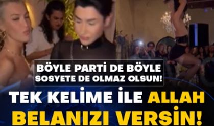 İstanbul'da sözde sosyetenin rezil gecesi! Böyle parti de sosyete de olmaz olsun!