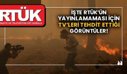 İşte RTÜK’ün yayınlamaması için TV’leri tehdit ettiği görüntüler!