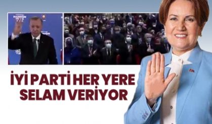 İYİ Parti her yere selam veriyor