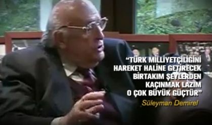 Süleyman Demirel ‘Türkiye sessiz, bomboş bir ülke değildir. Öyle her isteyen istediğini yapamaz’