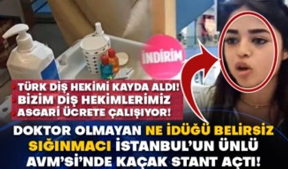 Türk diş hekimi kayda aldı! Bizim diş hekimlerimiz asgari ücrete çalışıyor! Doktor olmayan ne idüğü belirsiz sığınmacı İstanbul’un ünlü AVM’si’nde kaçak stant açtı!