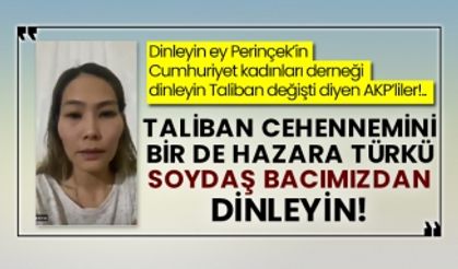 Taliban cehennemini bir de Hazara Türkü soydaş bacımızdan dinleyin!