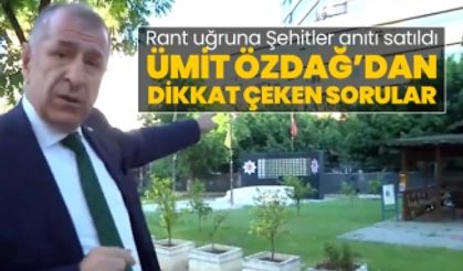 Adana’da rant uğruna Şehitler Anıtı satıldı! Ümit Özdağ’dan dikkat çeken sorular