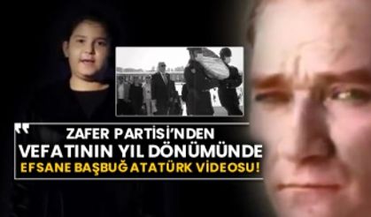 Zafer Partisi’nden vefatının yıl dönümünde efsane Başbuğ Atatürk videosu!