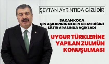 Sağlık Bakanı Fahrettin Koca Çin aşılarının neden gelmediğini satır arasında açıkladı