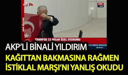 AKP'li Binali Yıldırım, kağıttan bakmasına rağmen İstiklâl Marşı'nı yanlış okudu