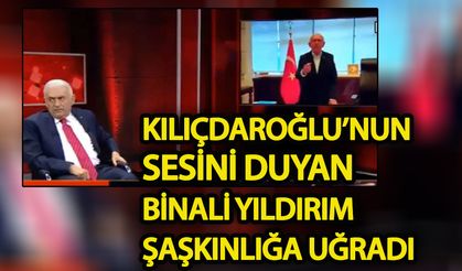 Kılıçdaroğlu’nun sesini duyan Binali Yıldırım şaşkınlığa uğradı!