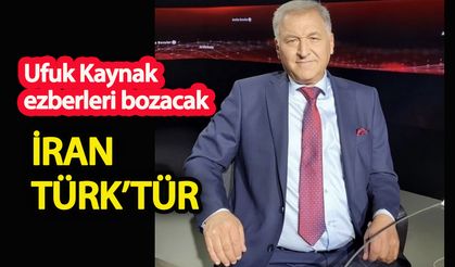 Ufuk Kaynak:  İran Türkt’tür