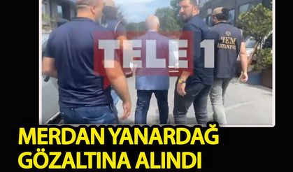 Merdan Yanardağ gözaltına alındı