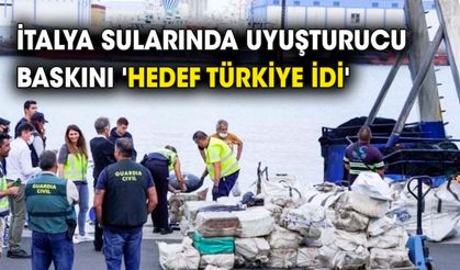 İtalya sularında uyuşturucu baskını 'Hedef Türkiye idi'