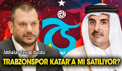 Trabzonspor Katar'a mı satılıyor? İddialar cevap buldu