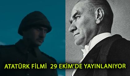 Atatürk filmi 29 Ekim'de  televizyon ekranlarında