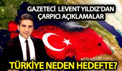 Türkiye neden hedefte? İşte cevabı…