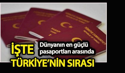 Dünyanın en güçlü pasaportları arasında  İşte Türkiye’nin sırası!