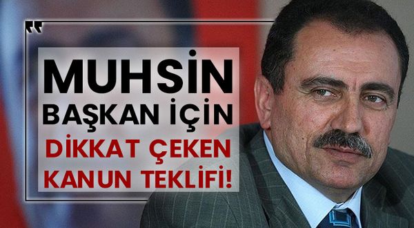 Muhsin Yazıcıoğlu için dikkat çeken kanun teklifi!