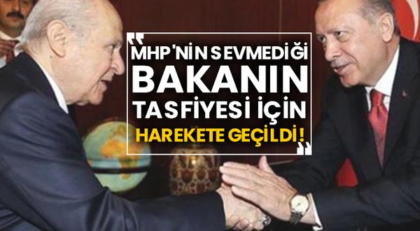 MHP'nin sevmediği bakanın tasfiyesi için harekete geçildi!