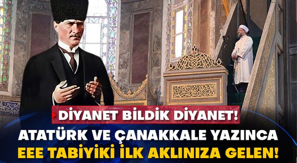 Diyanet bildik Diyanet! Atatürk ve Çanakkale yazınca eee tabiyiki ilk aklınıza gelen!
