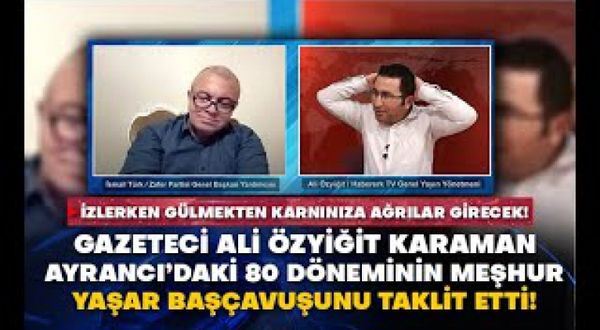 Gazeteci Ali Özyiğit Karaman Ayrancı’daki 80 döneminin meşhur Yaşar Başçavuşunu taklit etti!