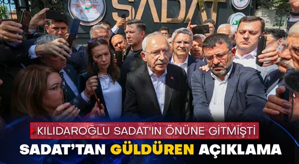 Kılıçdaroğlu SADAT'ın genel merkezine gitmişti! SADAT’tan güldüren açıklama