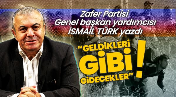 İsmail Türk yazdı 'Geldikleri gibi gidecekler'