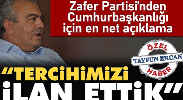 Zafer Partili İsmail Türk'ten en net 'adaylık' açıklaması: "Tercihimizi ilan ettik"